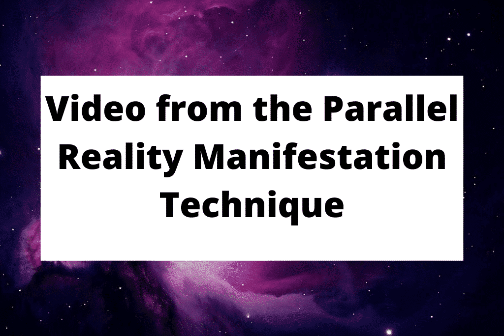 Video-from-the-Parallel-Reality-Manifestation-Technique