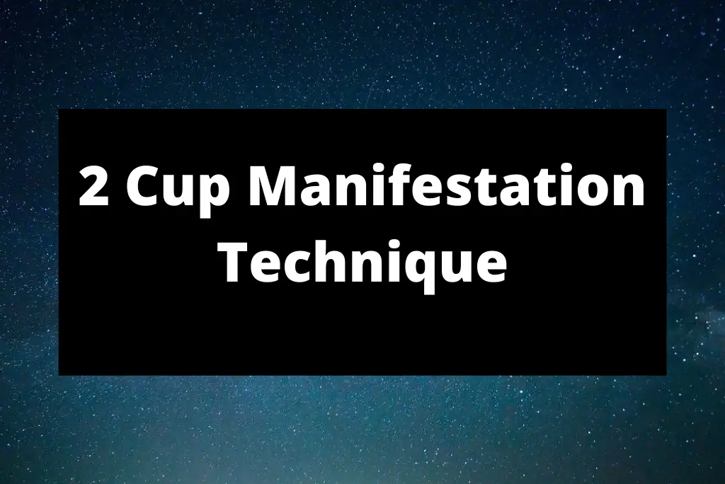 2-Cup-Manifestation-Technique